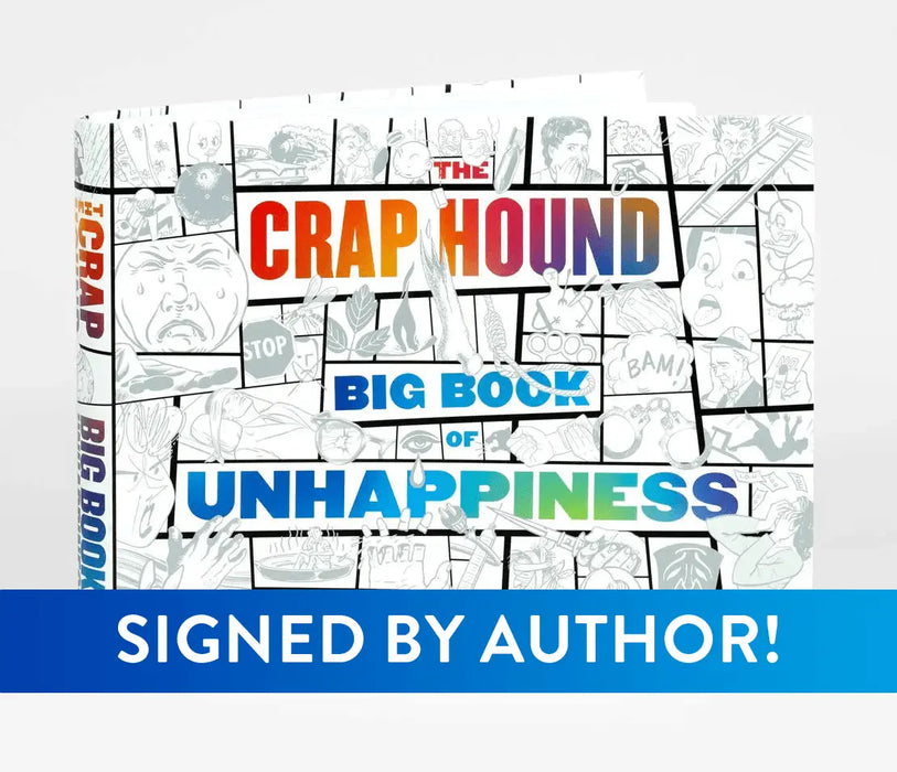 The Crap Hound Big Book of Unhappiness - Signed Edition