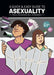 A Quick & Easy Guide To Asexuality - Vol 1
